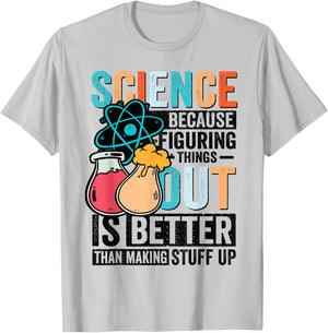 Funny Science Teacher Because Figuring Things Out Is Better T-Shirt - T-Shirt | Ash