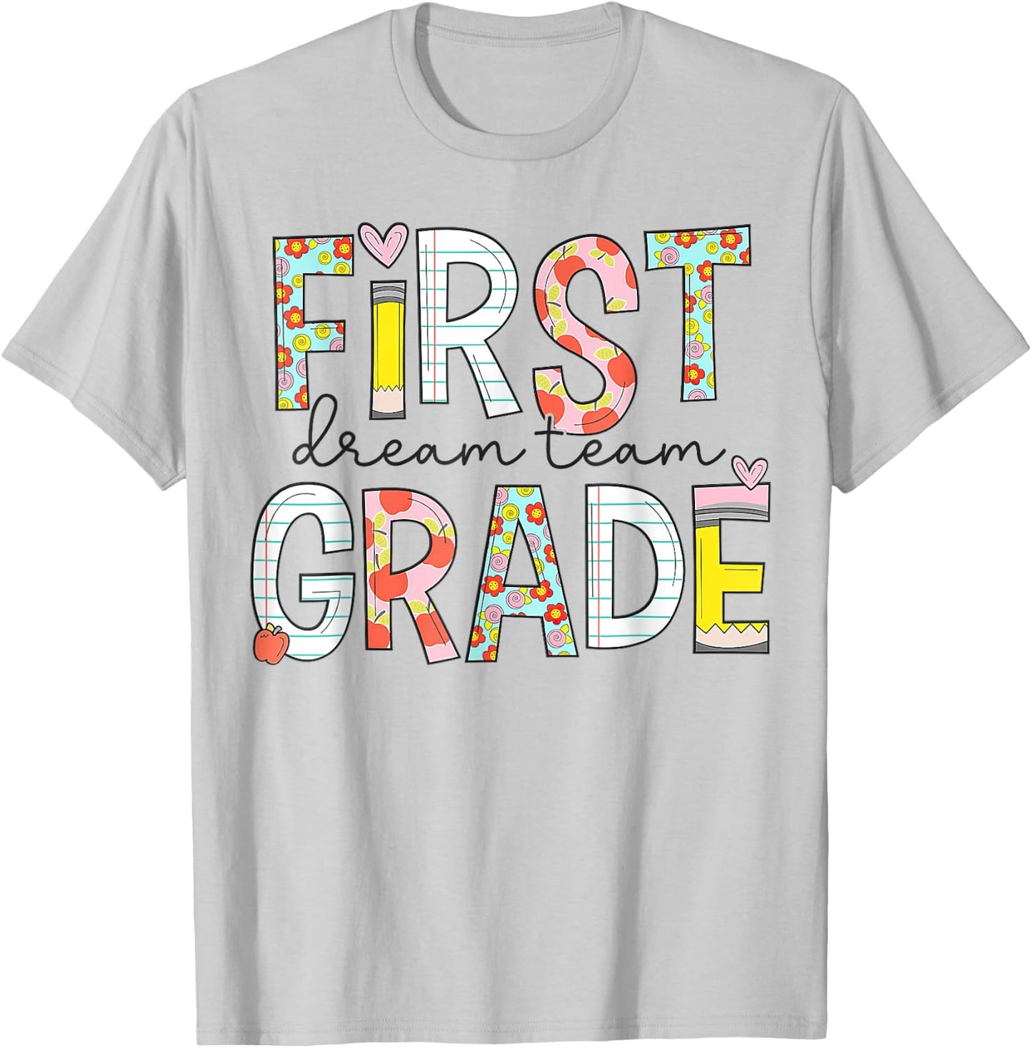 First Grade Dream Team 1st grade Teacher First Day Of School Women Girls Kids T-Shirt - T-Shirt | Ash