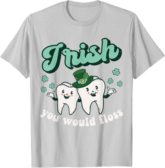 Dental St Patricks Day Irish You Would Floss Dentist Tooth T-Shirt - T-Shirt | Ash