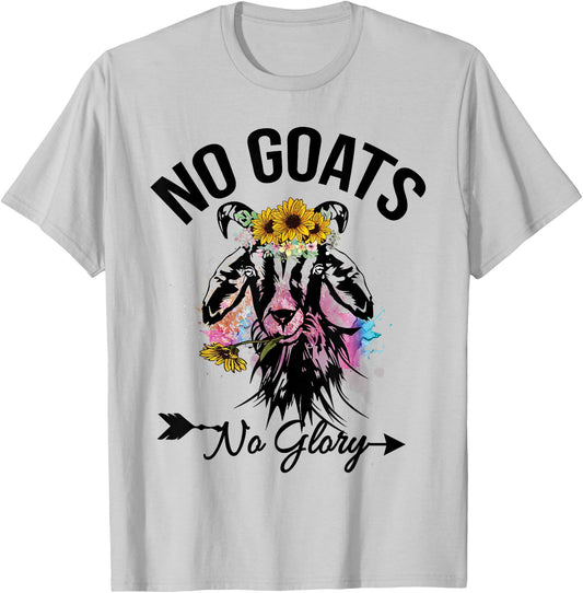 No Goats No Glory Animal Lovers Goat Graphics Funny T-Shirt - T-Shirt | Ash