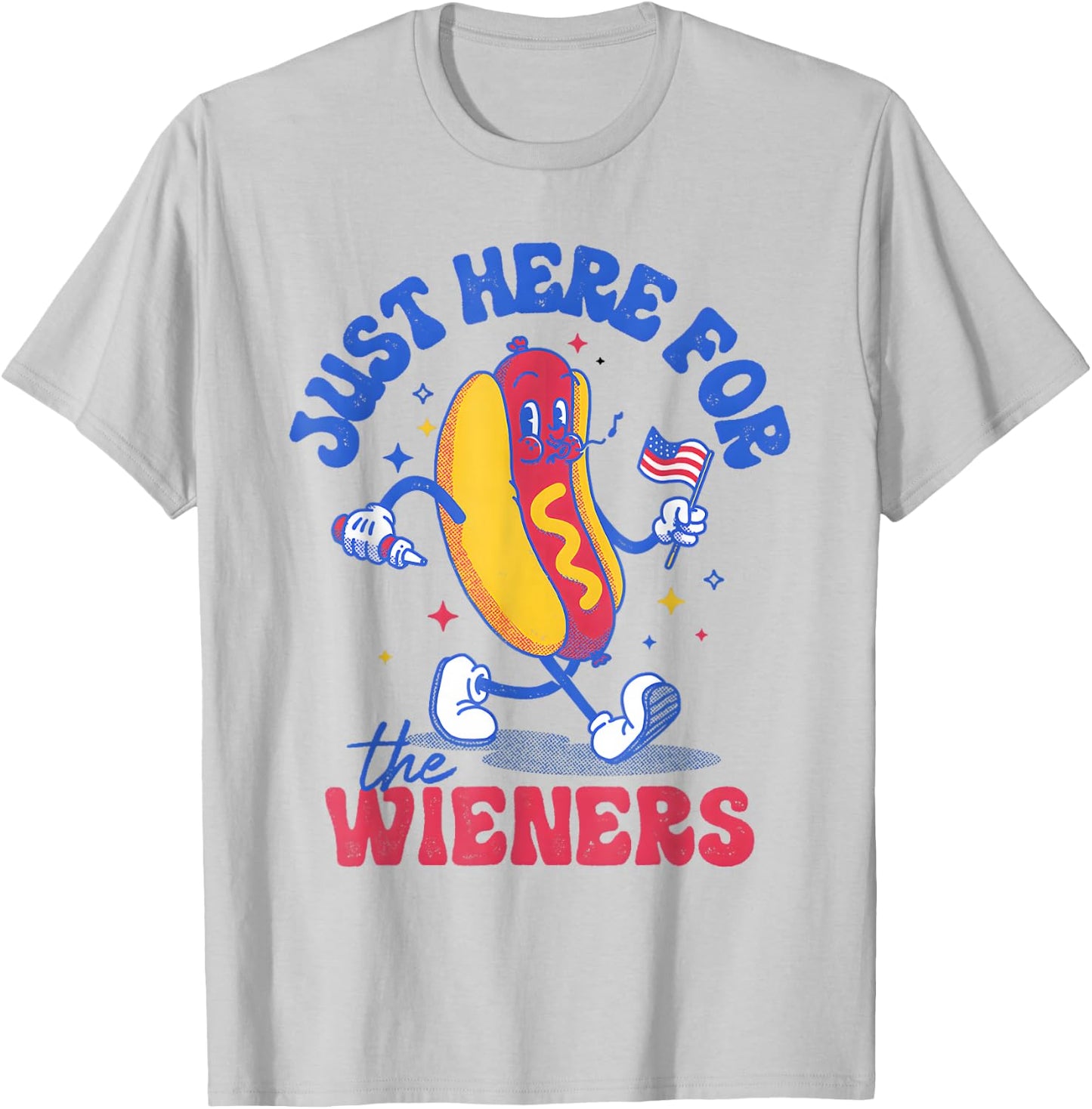 Hot Dog I'm Just Here for The Wieners Funny Fourth of July T-Shirt - T-Shirt | Ash