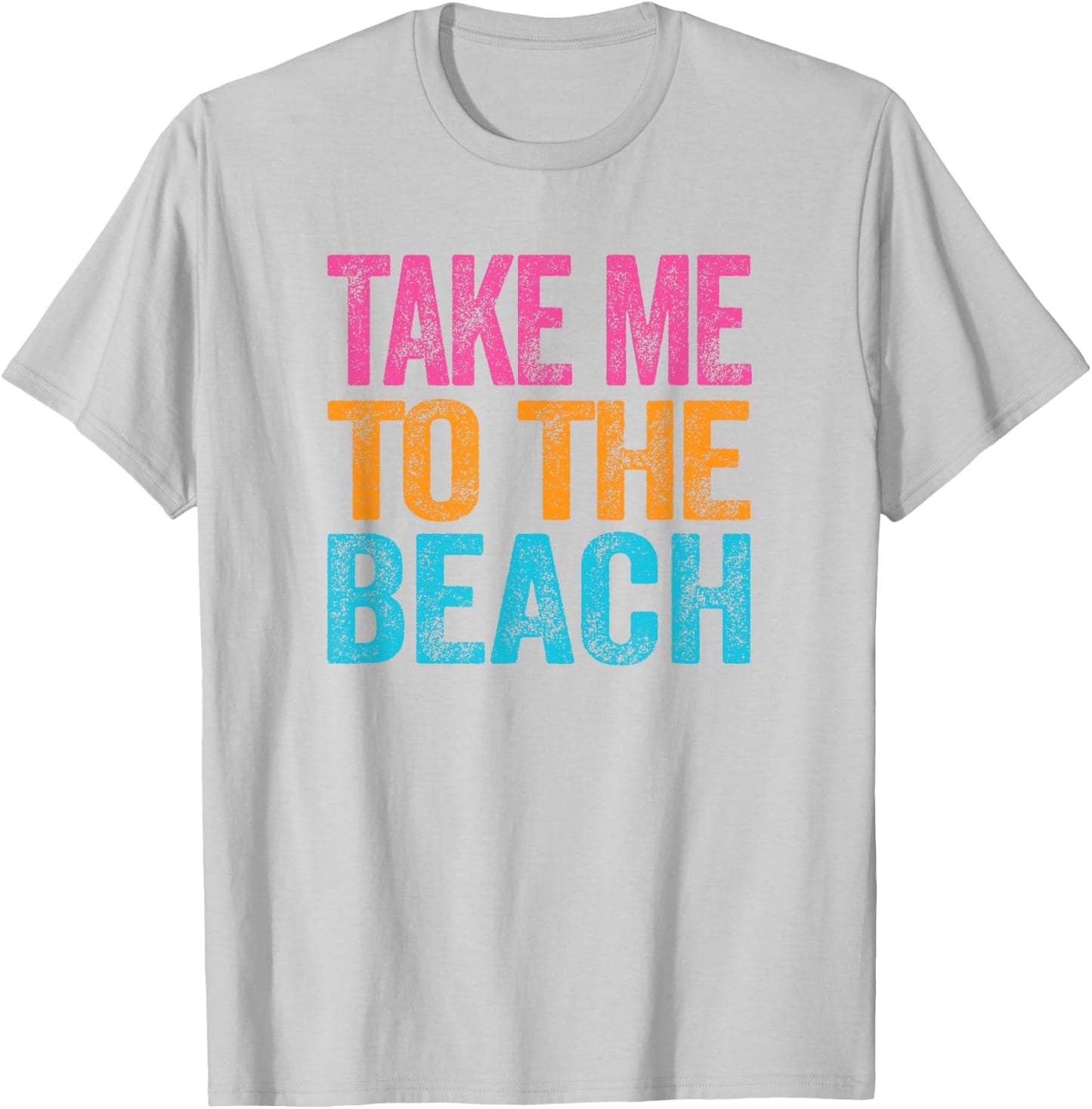 Take Me to the Beach Funny Vacation Quote Girls Retro T-Shirt - T-Shirt | Ash