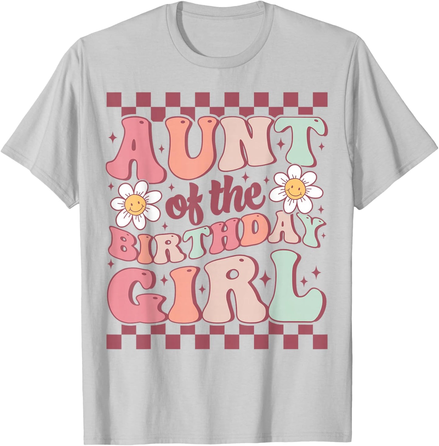 Aunt of The Birthday Girl Cute Family Groovy Birthday Party T-Shirt - T-Shirt | Ash