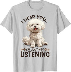 Bichon Frise Dog Breed I hear you… I´m just not Listening T-Shirt - T-Shirt | Ash
