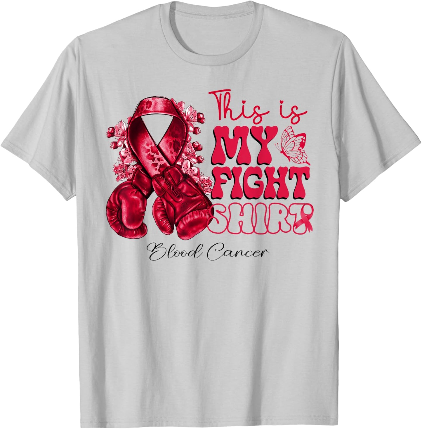 This Is My Fight Blood Cancer Blood Cancer Warrior T-Shirt - T-Shirt | Ash