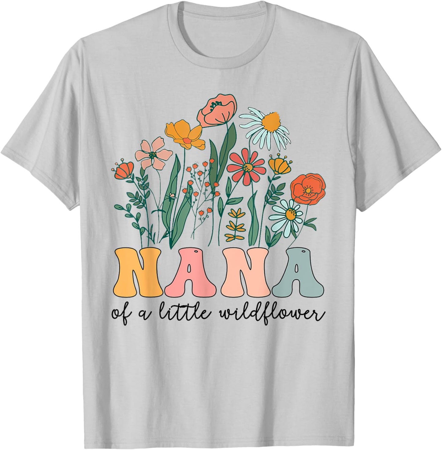 Nana Of The Little Wildflower Birthday Party Baby Shower T-Shirt - T-Shirt | Ash