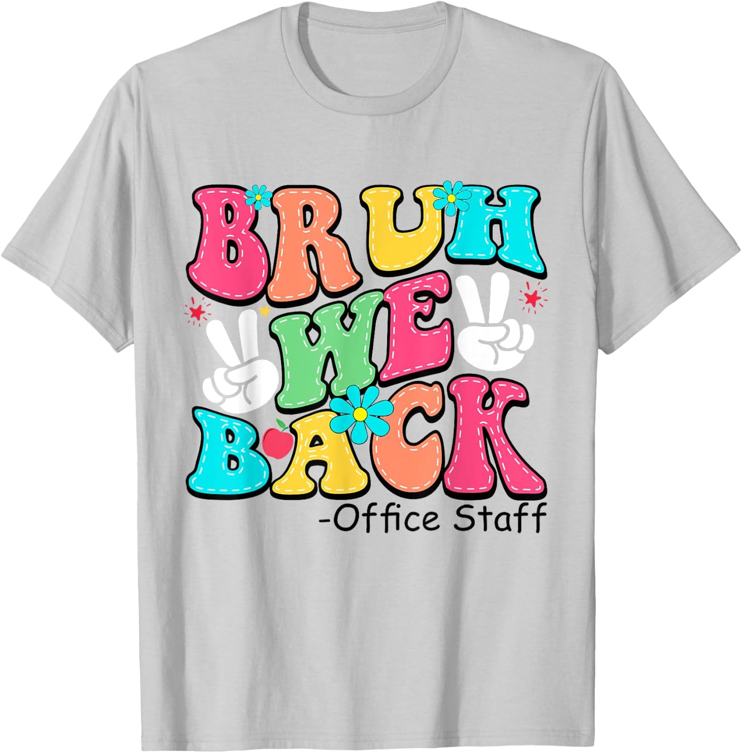 Bruh We Back Office Staff Happy First Day Of School T-Shirt - T-Shirt | Ash