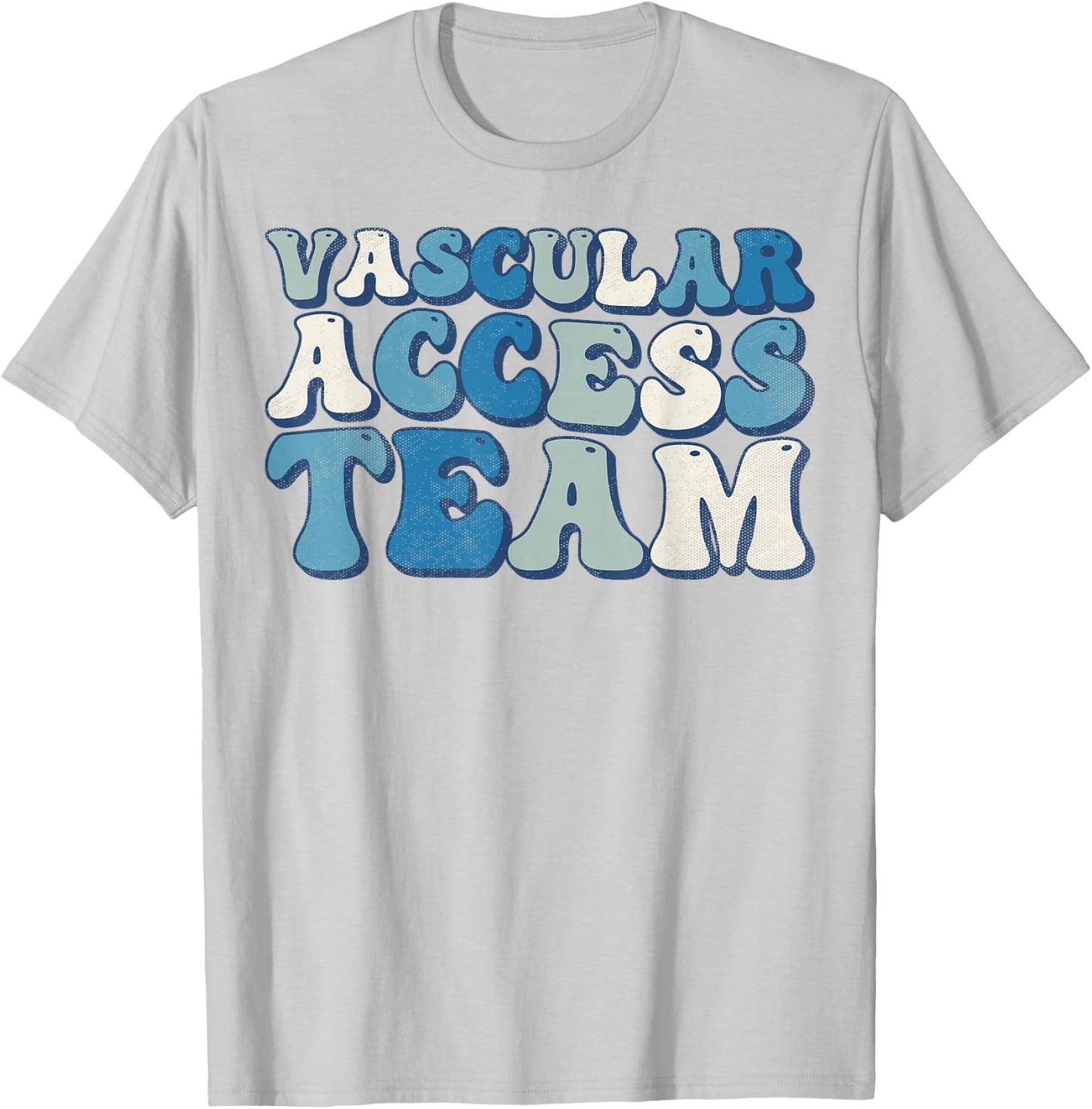 Vascular Access Team Nursing RN Nurse Appreciation Groovy T-Shirt - T-Shirt | Ash