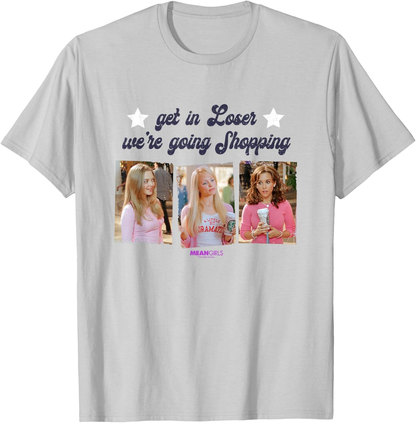 Mean Girls Plastics Quote Get In Loser We're Going Shopping T-Shirt - T-Shirt | Ash