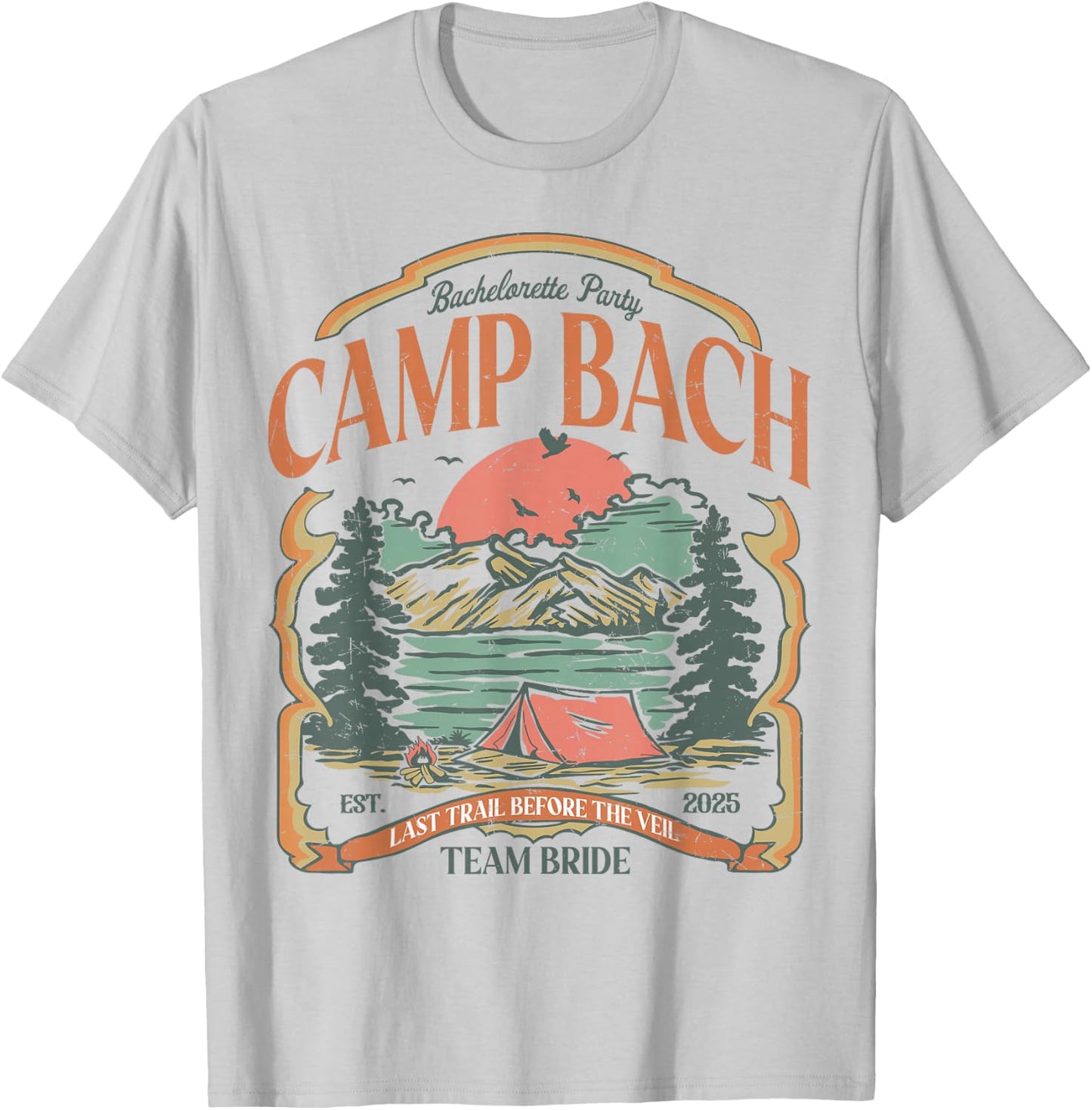 Camp Bach Vintage Team Bride Camping Bachelorette 2025 T-Shirt - T-Shirt | Ash