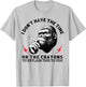 I Don't Have The Time Or The Crayons To Explain This To You T-Shirt - T-Shirt | Ash