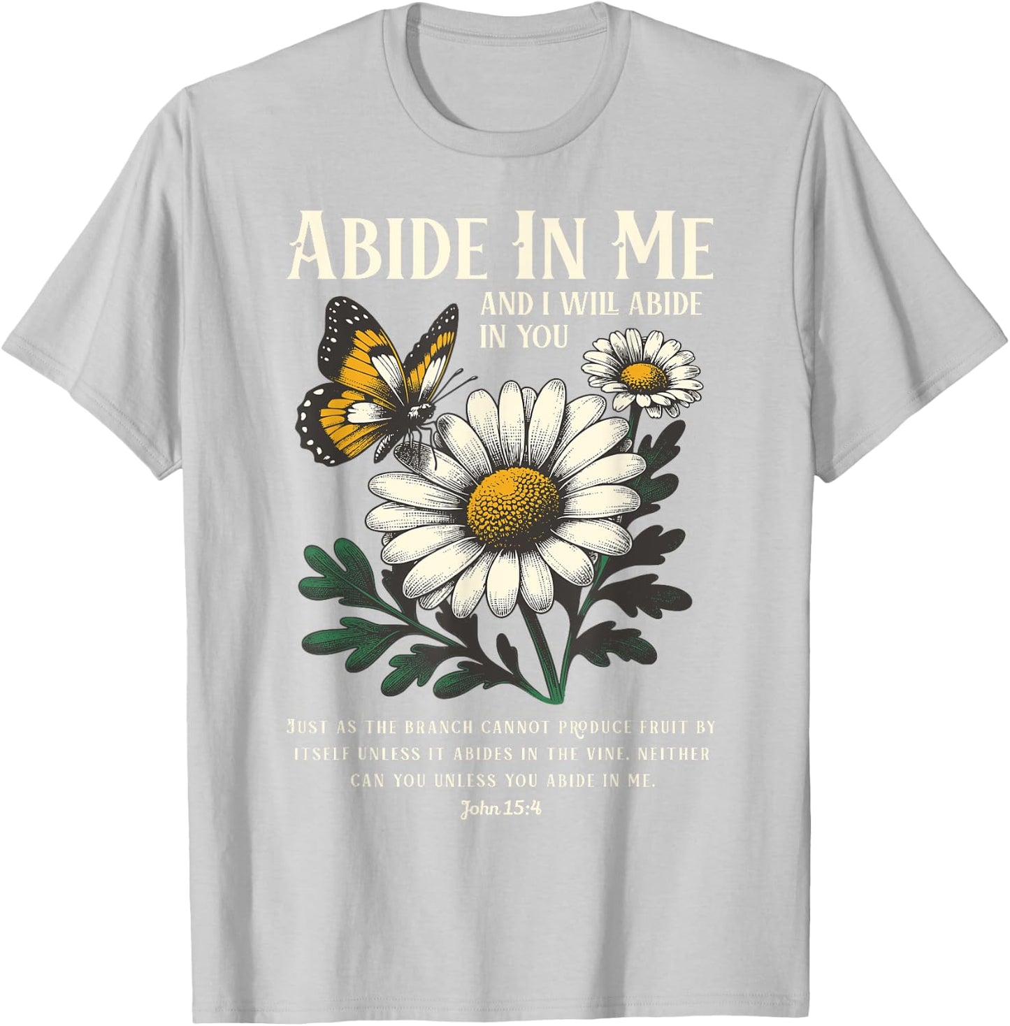 Abide In Me John 15:4 Christian Bible Scripture Wildflowers T-Shirt - T-Shirt | Ash