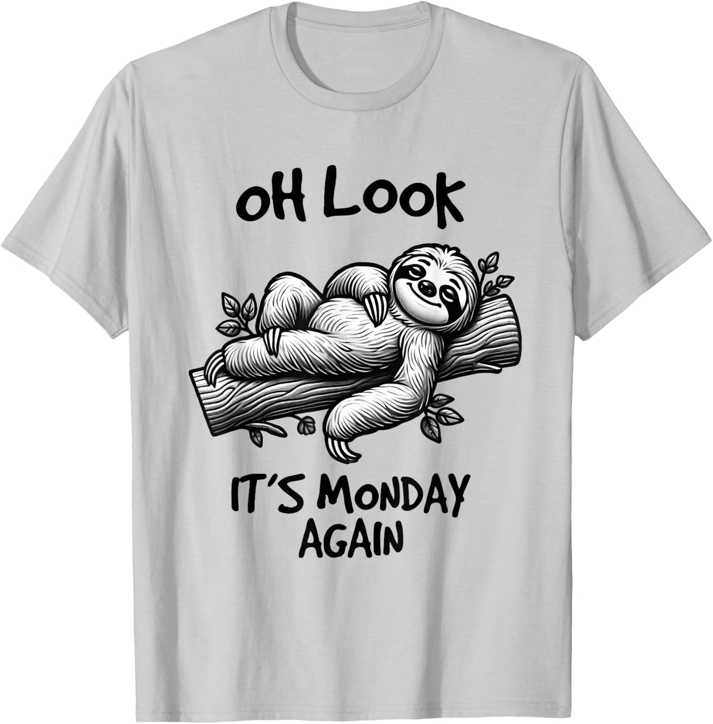 Look It's Monday Again, Funny Sloth Gifts, Men Woman Kids T-Shirt - T-Shirt | Ash