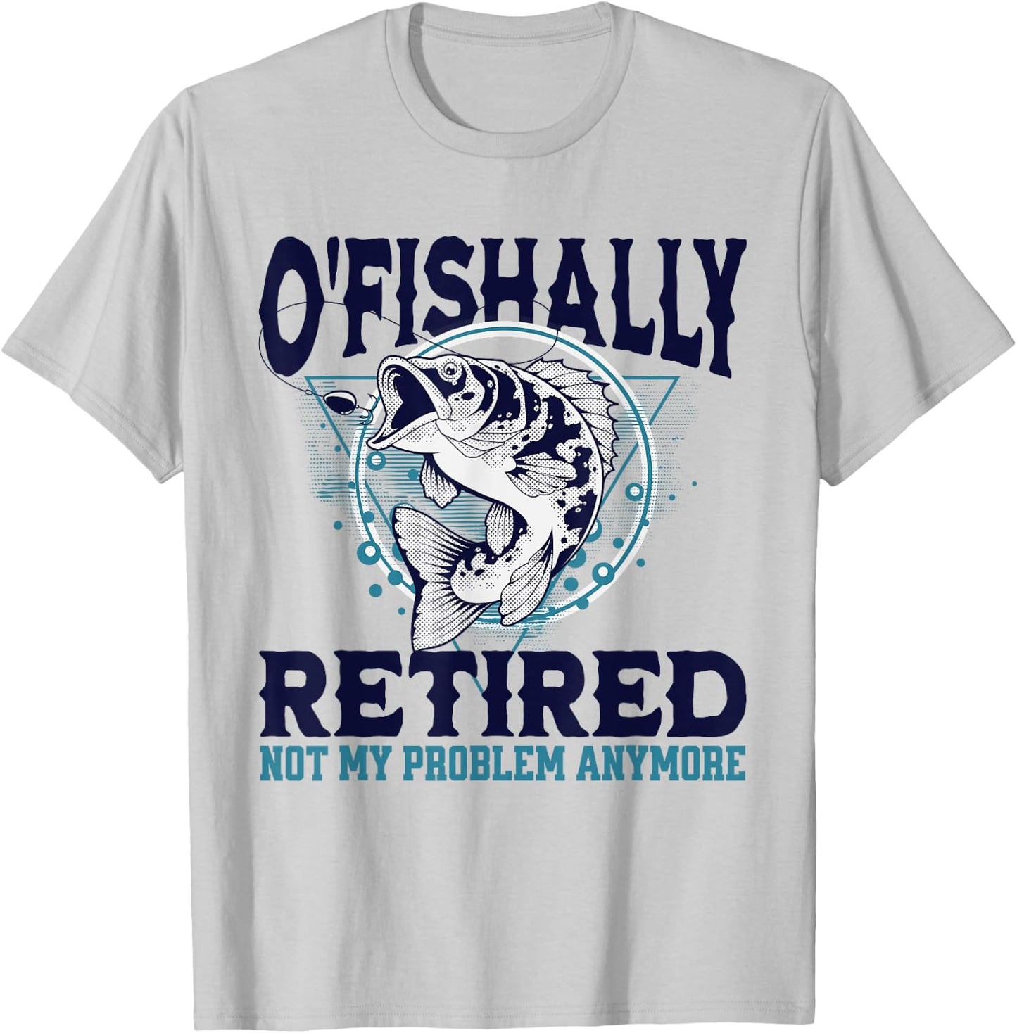 Funny O'fishally Retired Fisherman Retirement Fishing T-Shirt - T-Shirt | Ash
