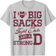 I Love Big Sacks Tight Ends And A Strong D Football Saying T-Shirt - T-Shirt | Ash