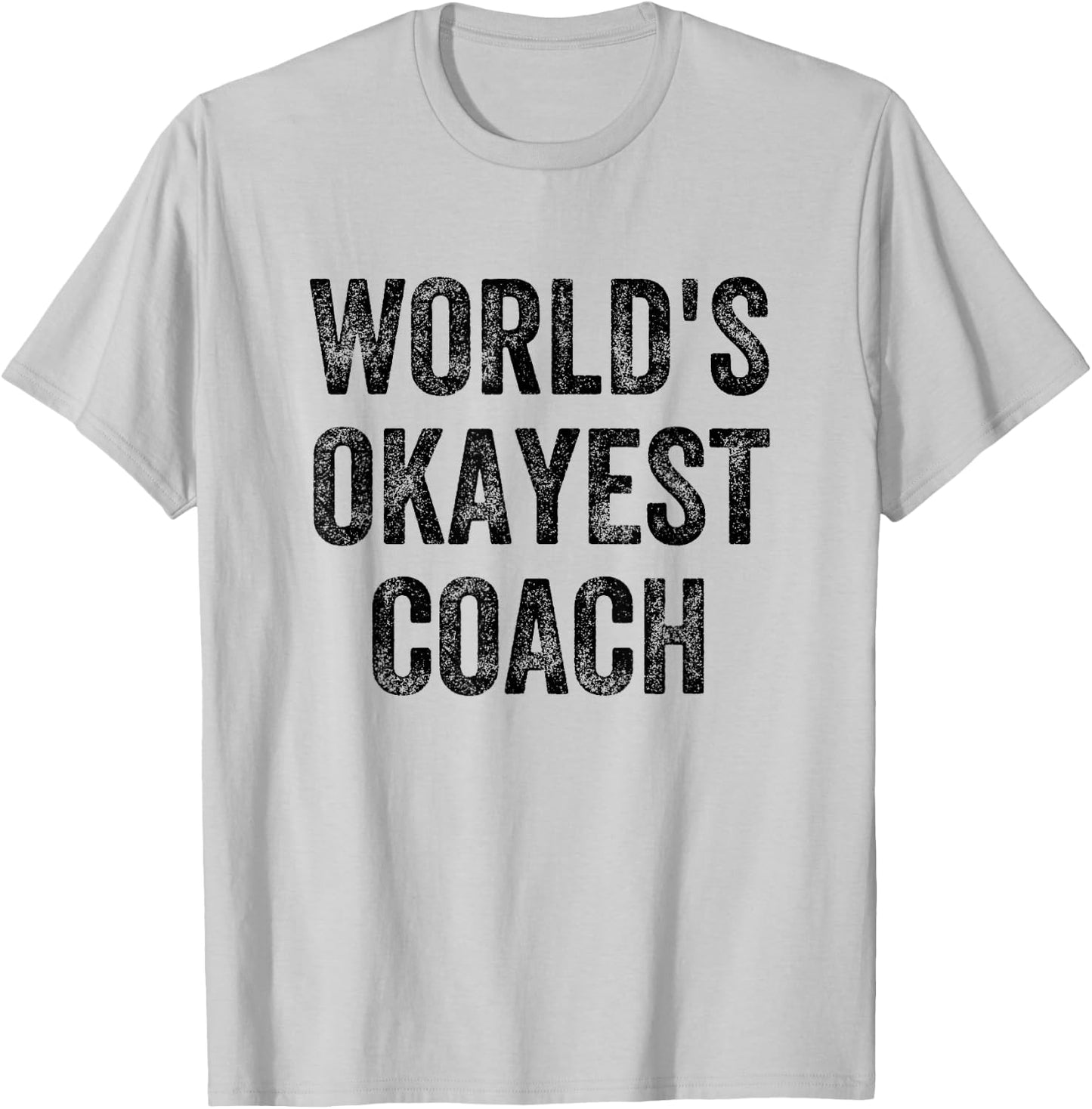 World's Okayest Coach T-Shirt - T-Shirt | Ash