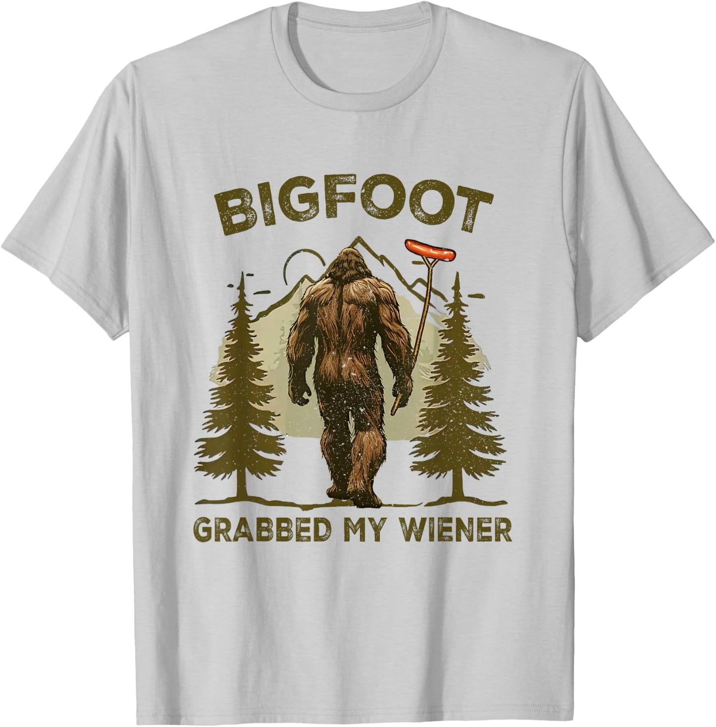 Funny retro bigfoot, Bigfoot Grabbed My Wiener design T-Shirt - T-Shirt | Ash