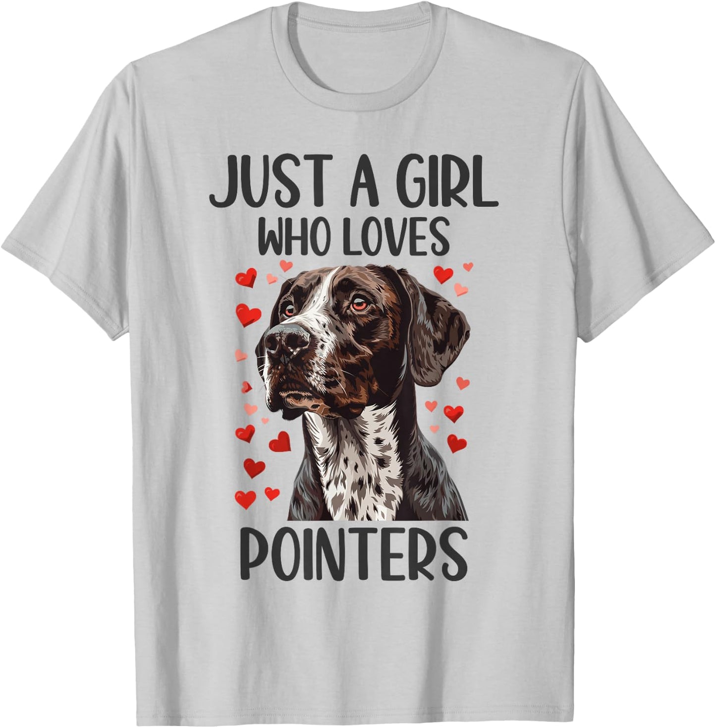 Just a Girl Who Loves Pointers Funny GSP Dog Owner T-Shirt - T-Shirt | Ash