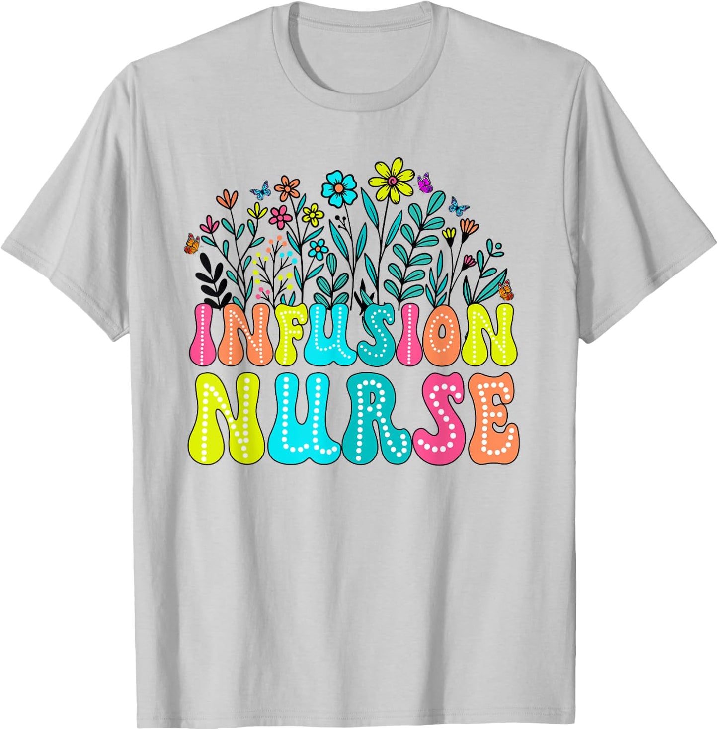 Infusion Nurse Week Groovy Wildflower Appreciation Day Women T-Shirt - T-Shirt | Ash