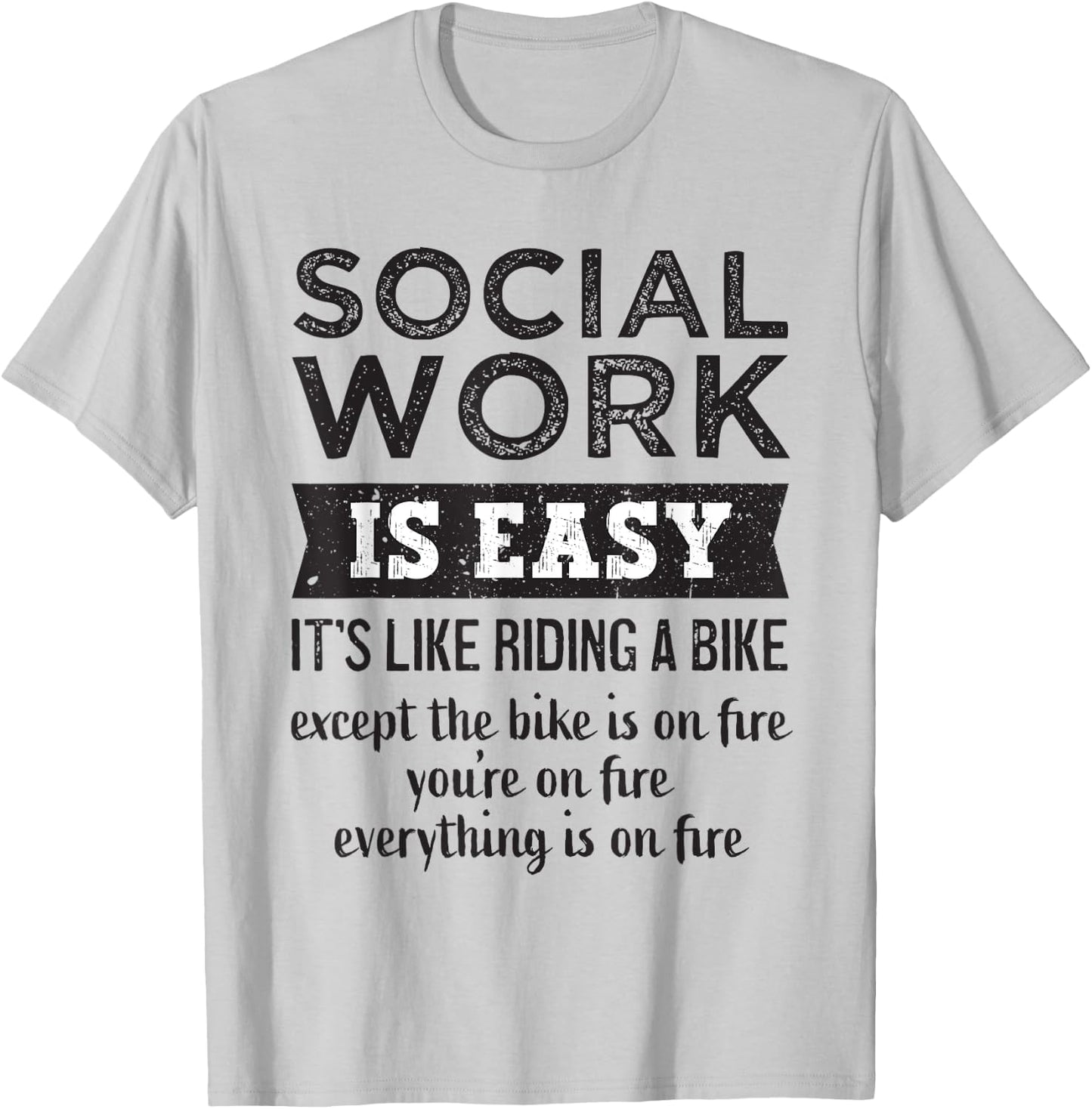 Social Work Is Easy Funny Sarcastic Worker Women Men T-Shirt - T-Shirt | Ash