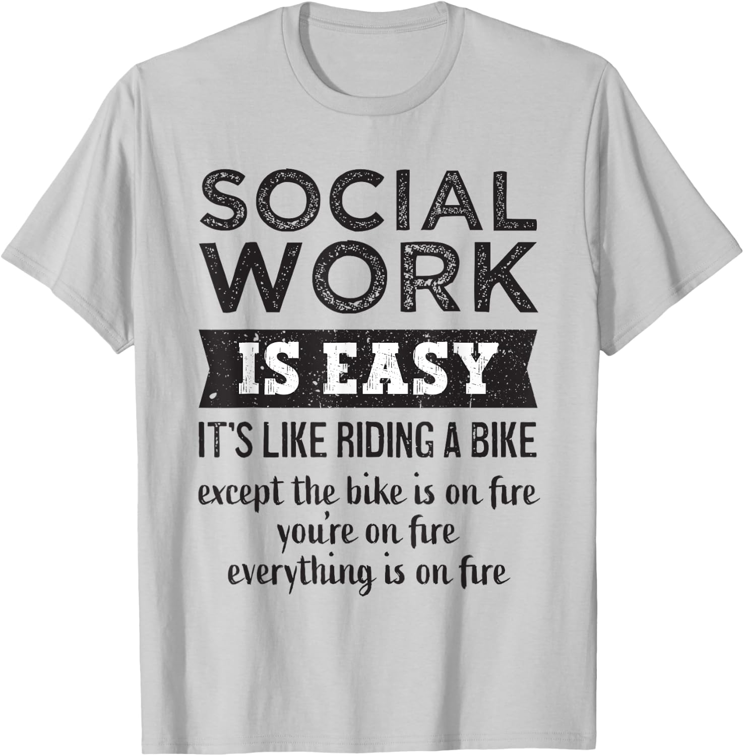 Social Work Is Easy Funny Sarcastic Worker Women Men T-Shirt - T-Shirt | Ash