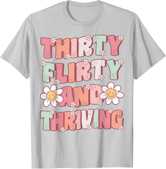 Thirty Flirty and Thriving Cute Groovy 30th Birthday Party T-Shirt - T-Shirt | Ash
