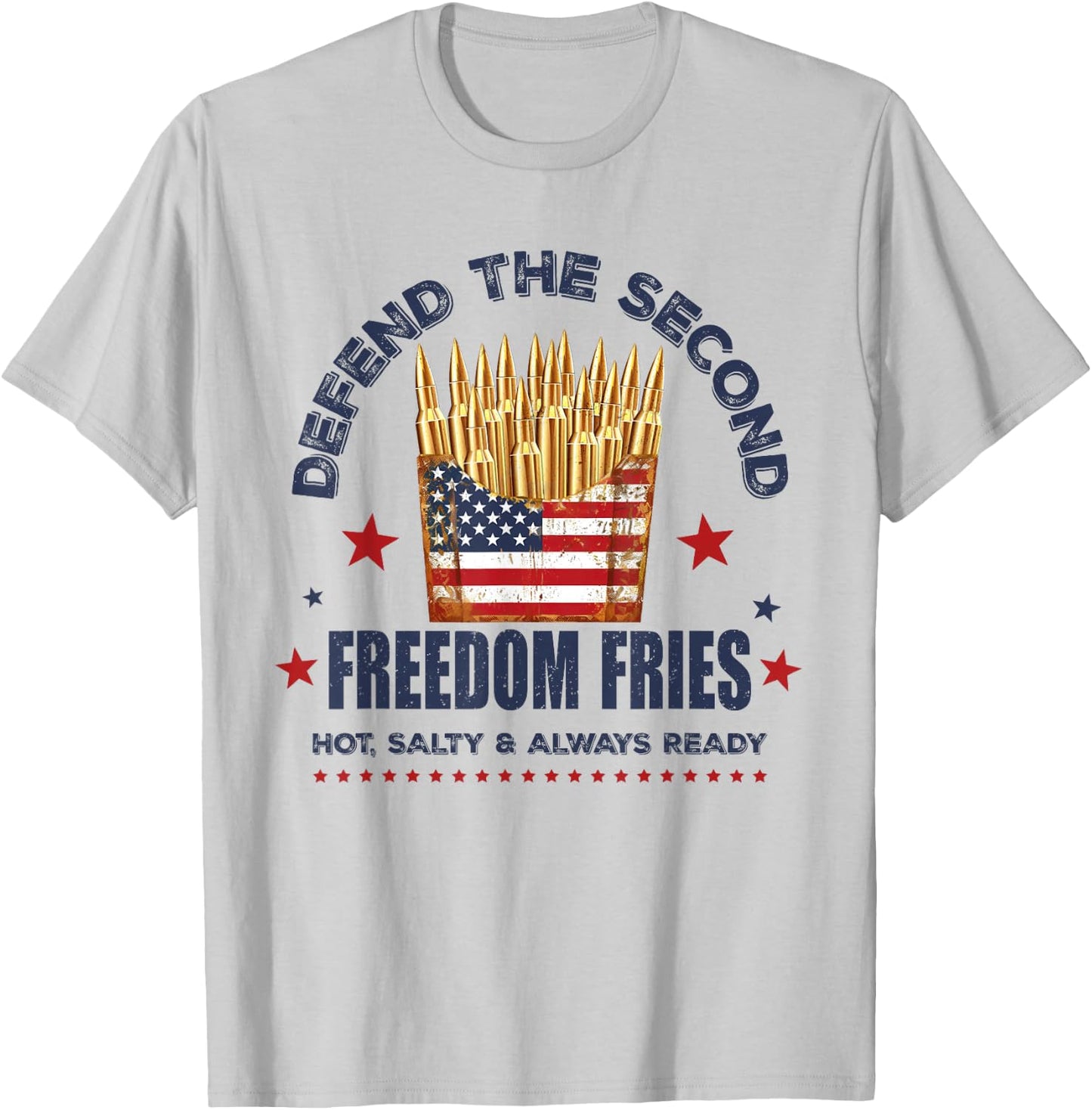 Defend The Second Freedom Fries 2nd Amendment American Flag T-Shirt - T-Shirt | Ash