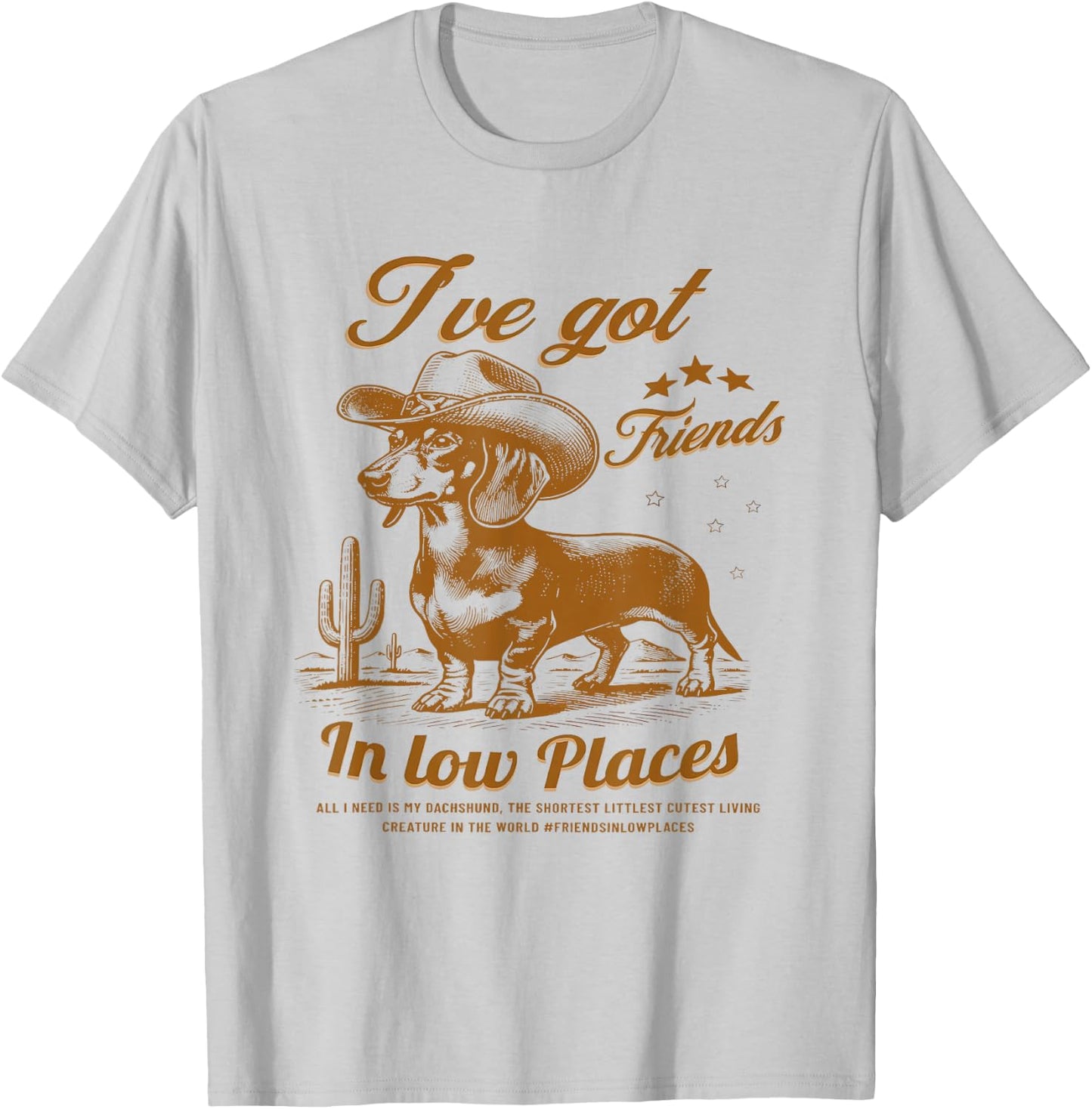 I've Got Friends in Low Places Funny Dachshund Western Shirt T-Shirt - T-Shirt | Ash