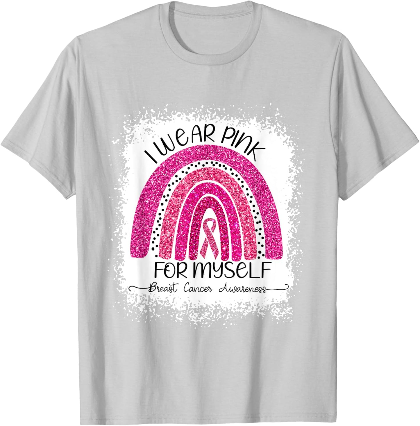 I Wear Pink For Myself Breast Cancer Rainbow Bleached T-Shirt - T-Shirt | Ash