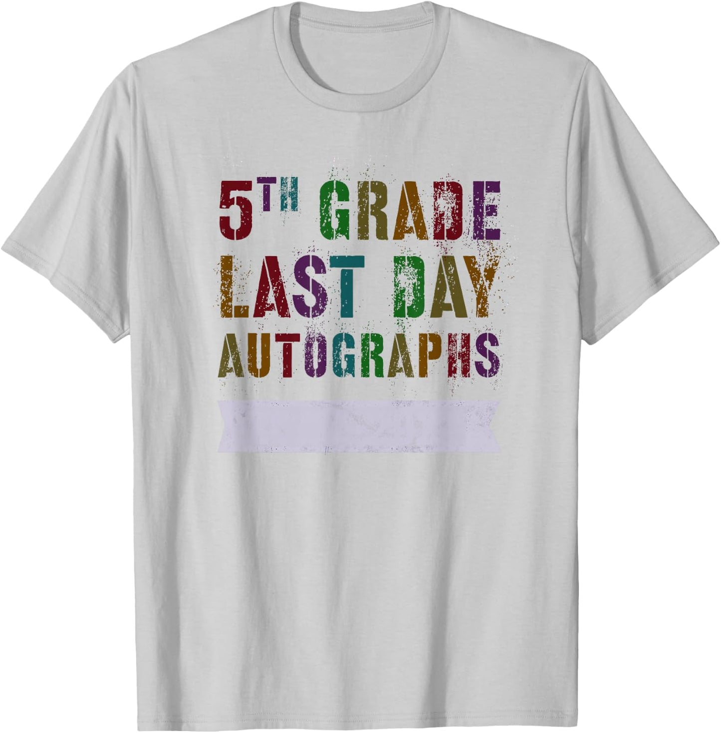 Cute 5th GRADE LAST DAY AUTOGRAPHS Signing Yearbook Sign My T-Shirt - T-Shirt | Ash