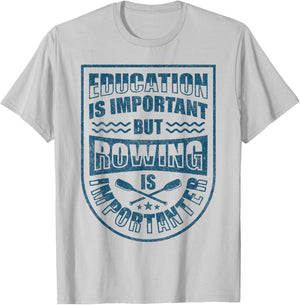 Education Is Important But Rowing Is Importanter Funny Crew T-Shirt - T-Shirt | Ash