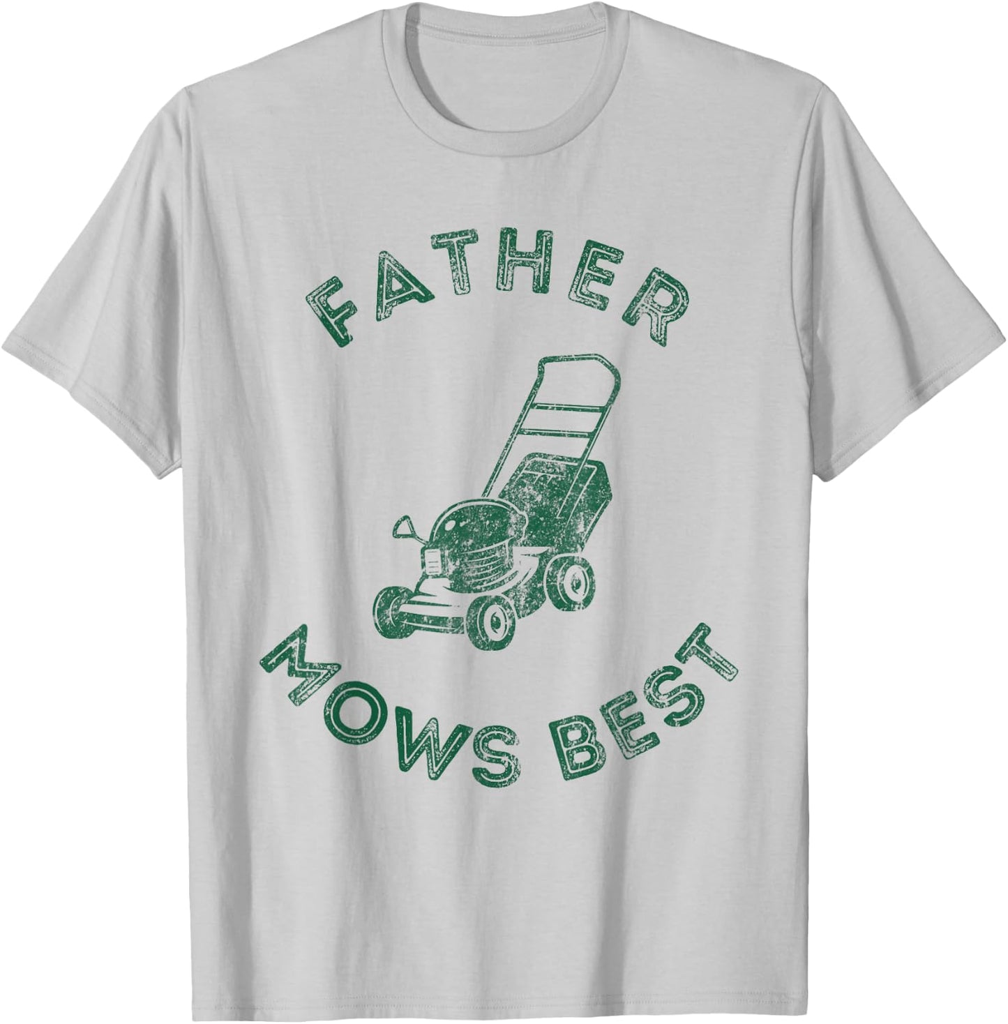Father Mows Best Lawn Care Dad Mowing Gardener Father's Day T-Shirt - T-Shirt | Ash