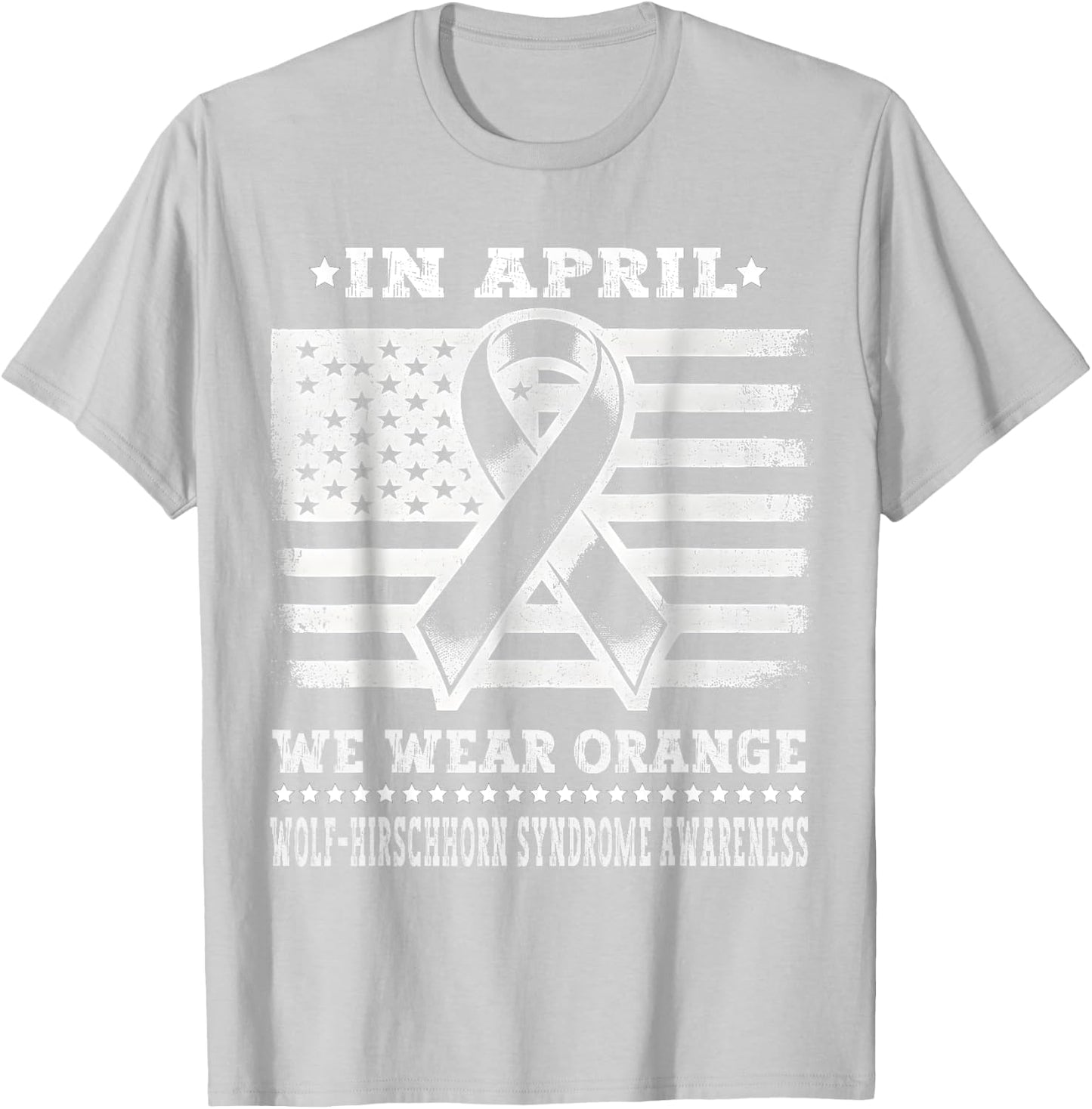 In April We Wear Orange for Wolf–Hirschhorn Awareness Month T-Shirt - T-Shirt | Ash