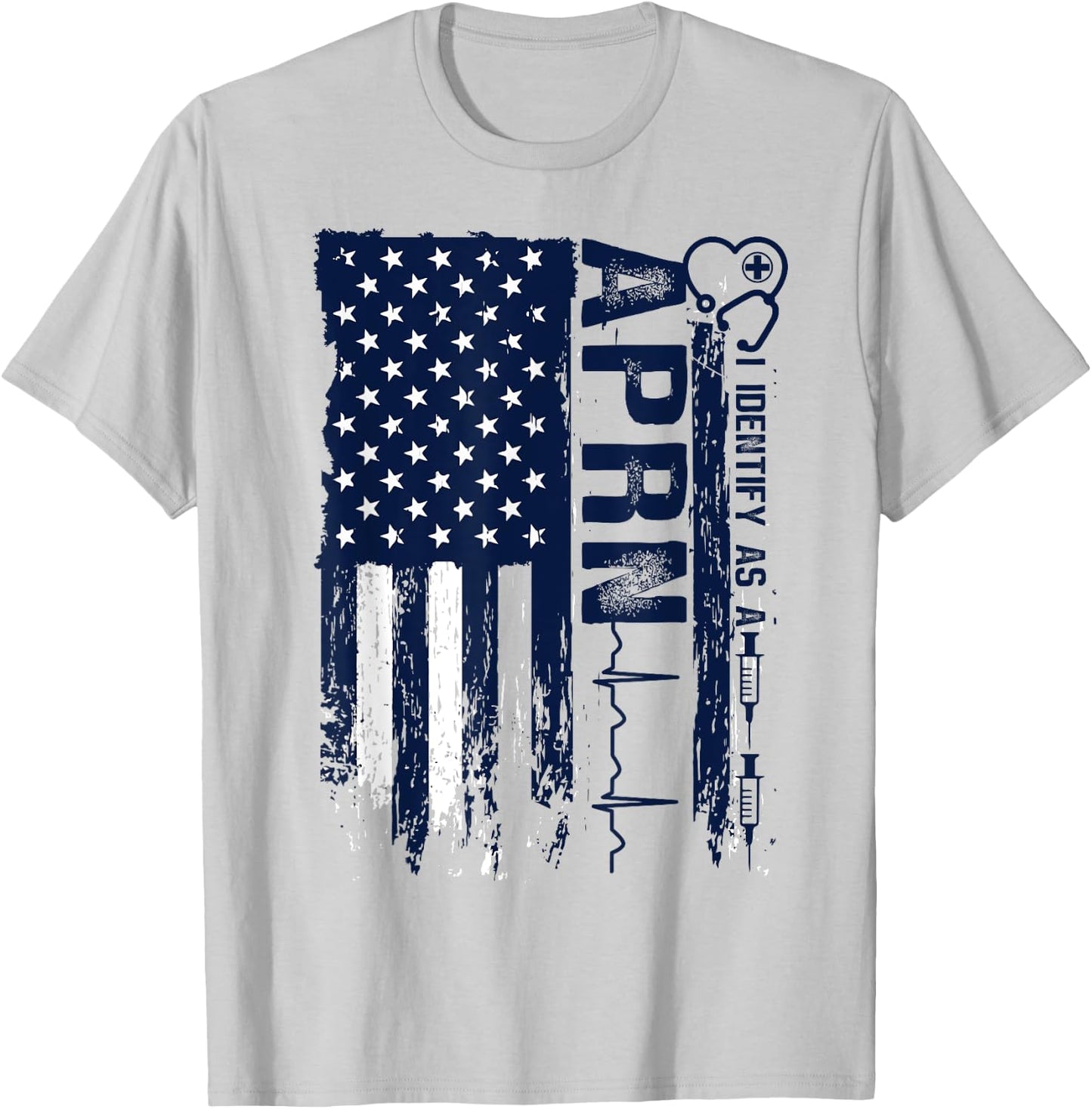 APRN Advanced Practice Registered Nurse Americans Patriotic T-Shirt - T-Shirt | Ash