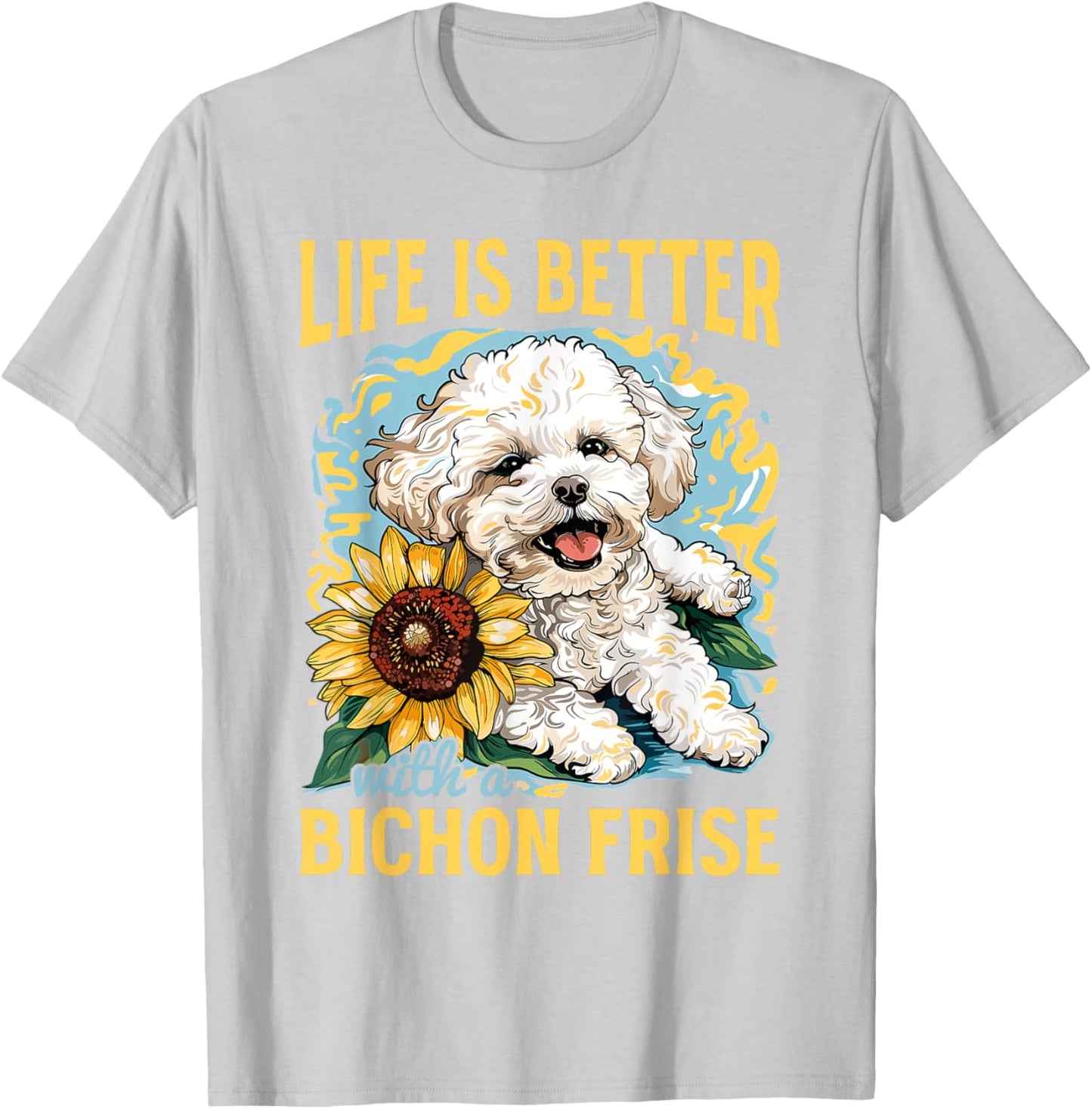 Bichon Frise Dog Breed Life is Better with a Bichon Frise T-Shirt - T-Shirt | Ash