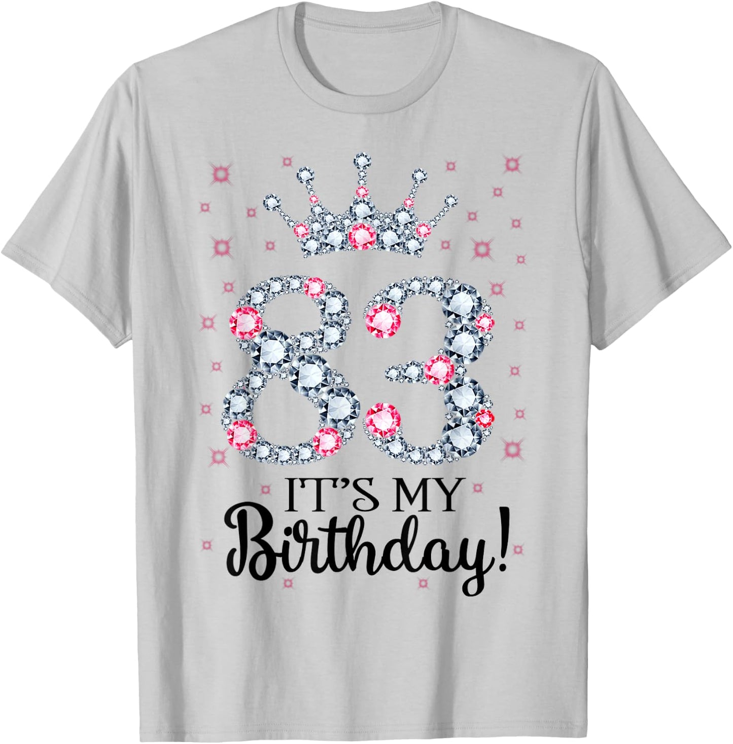 83 It's My Birthday Pink Crown 83rd Birthday Gifts T-Shirt - T-Shirt | Ash