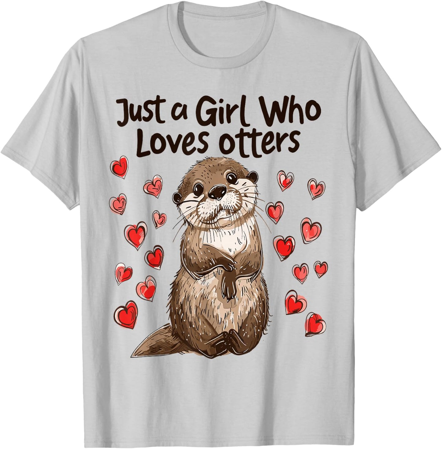 Funny Otter Lovers Gift Just A Girl Who Loves Otters T-Shirt - T-Shirt | Ash