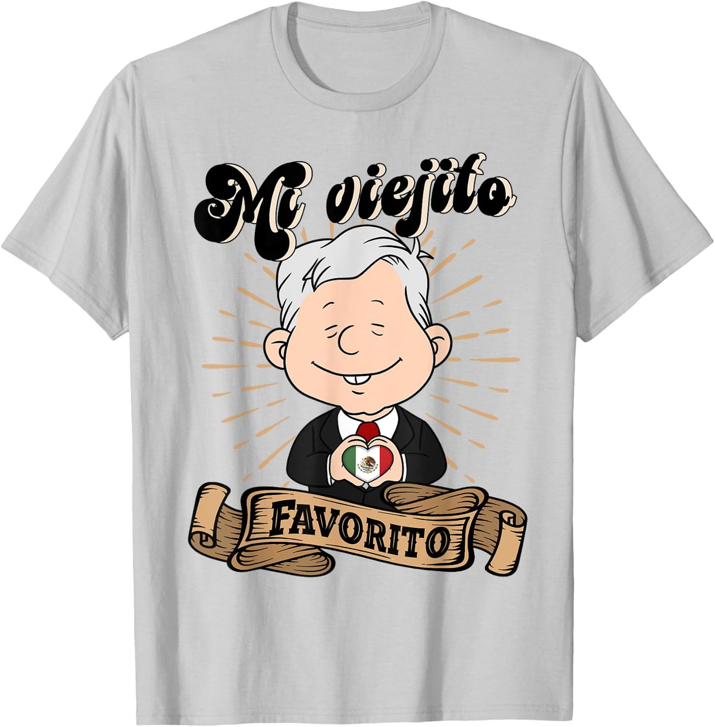 Mi viejito Favorito. AMLOver Mexican President AMLO T-Shirt - T-Shirt | Ash