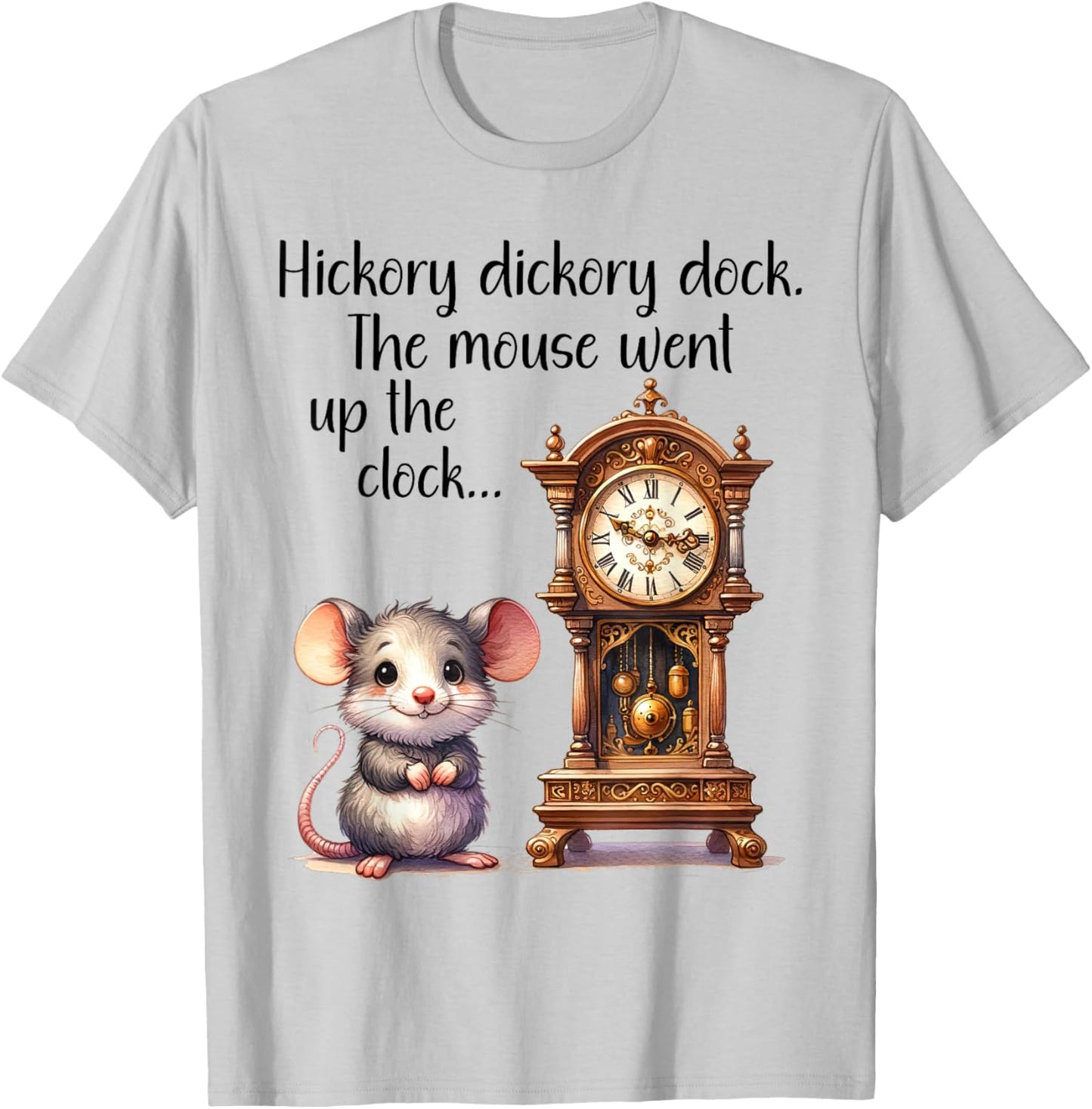 Hickory Dickory Dock Nursery Song Rhyme Mouse Old Clock Song T-Shirt - T-Shirt | Ash