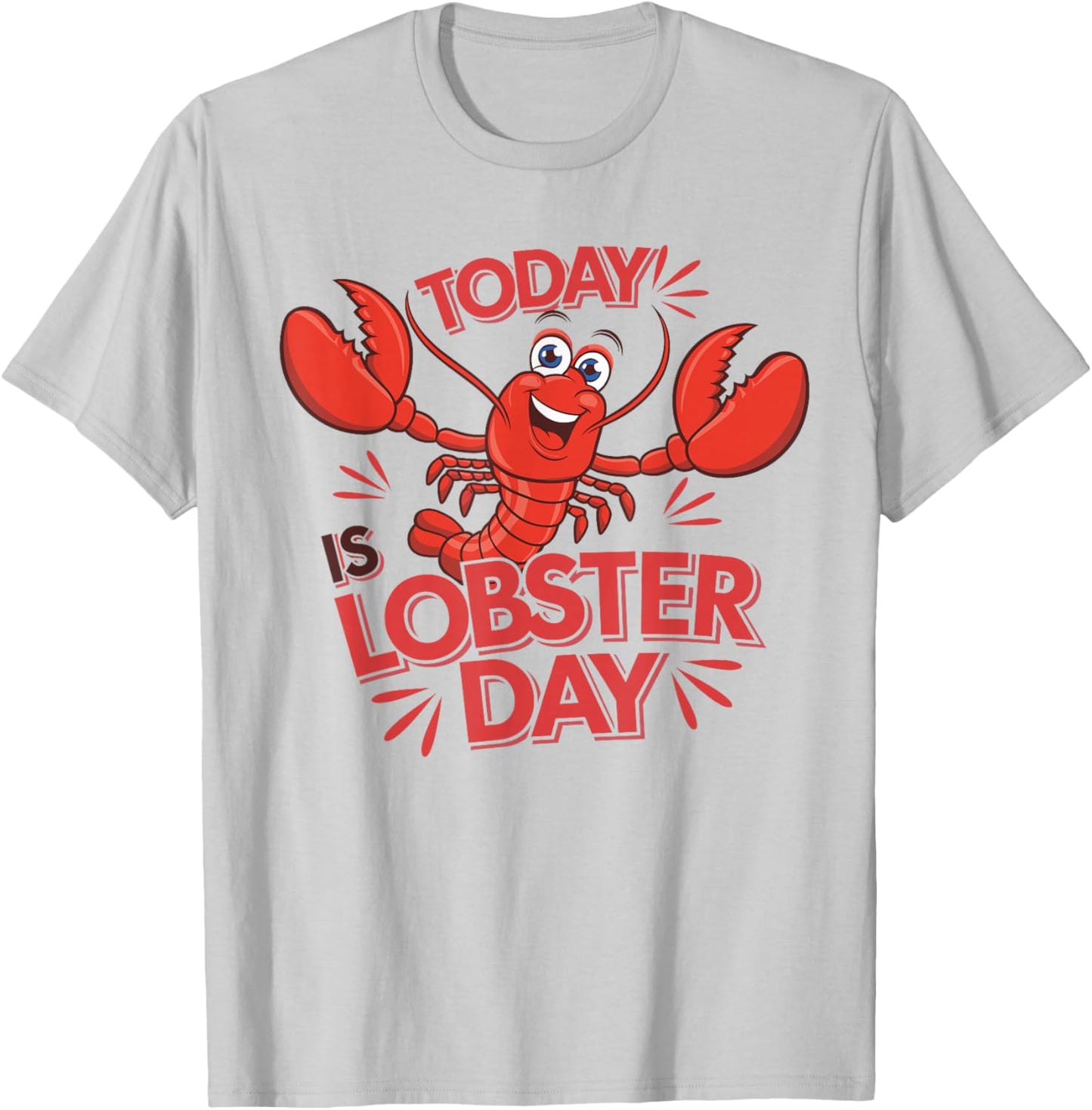 Today is Lobster Day | Lobster Lover Shirt | Lobster T-Shirt - T-Shirt | Ash