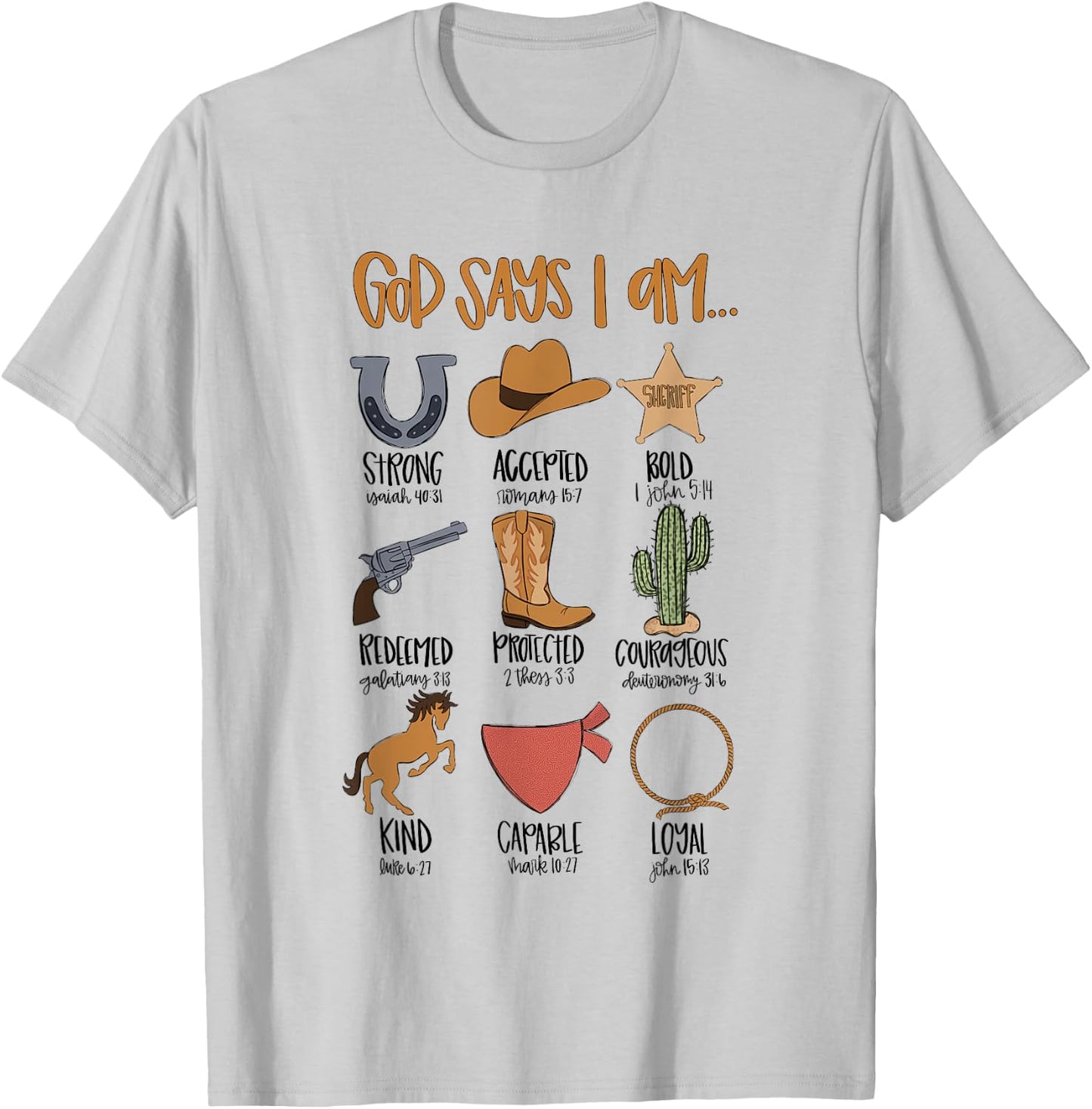 God Says I Am Western Cowboy Bible Verse Christian Religious T-Shirt - T-Shirt | Ash