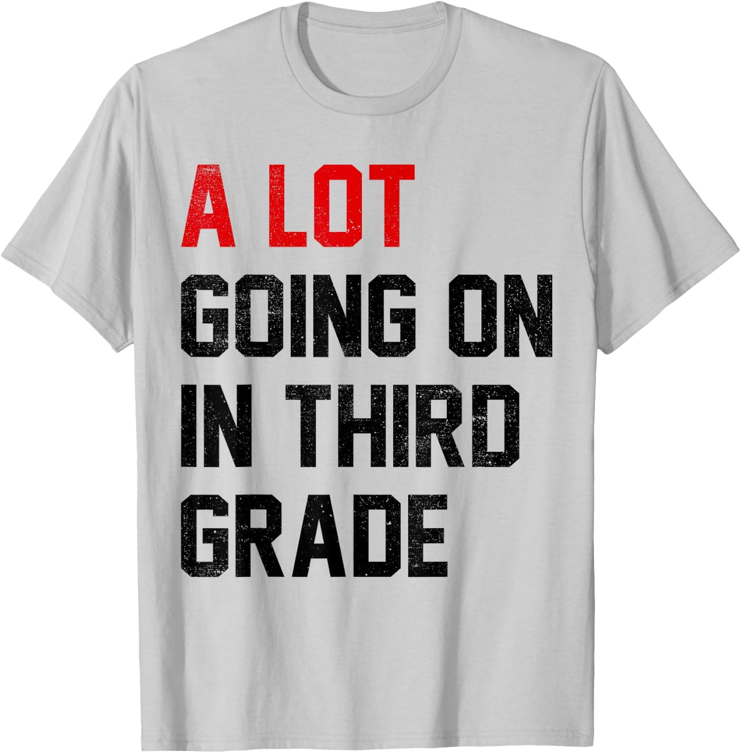 Teacher Student A Lot Going On In Third Grade Back To School T-Shirt - T-Shirt | Ash