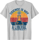 Retro Vintage Science Is Not a Liberal Conspiracy Political T-Shirt - T-Shirt | Ash