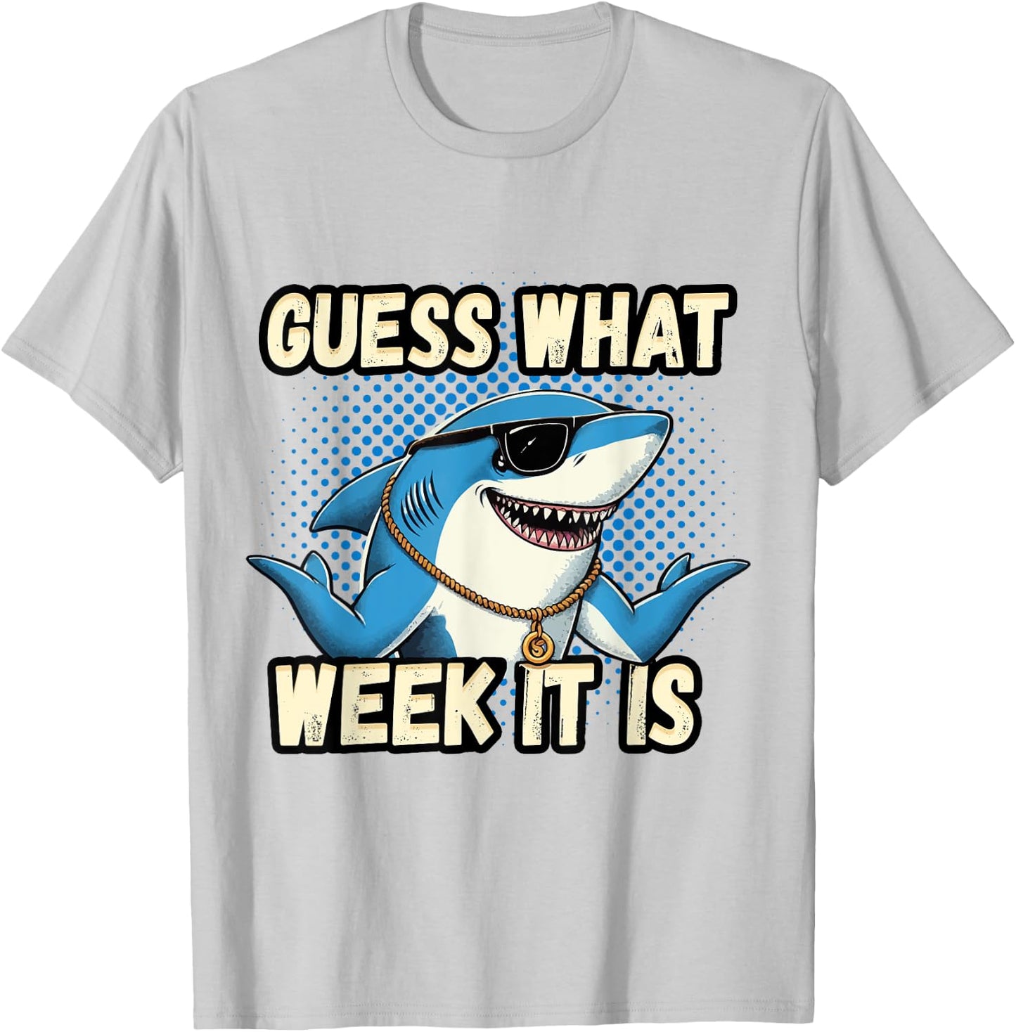 Guess What Week It Is Funny Shark Men, Women & Kids T-Shirt - T-Shirt | Ash