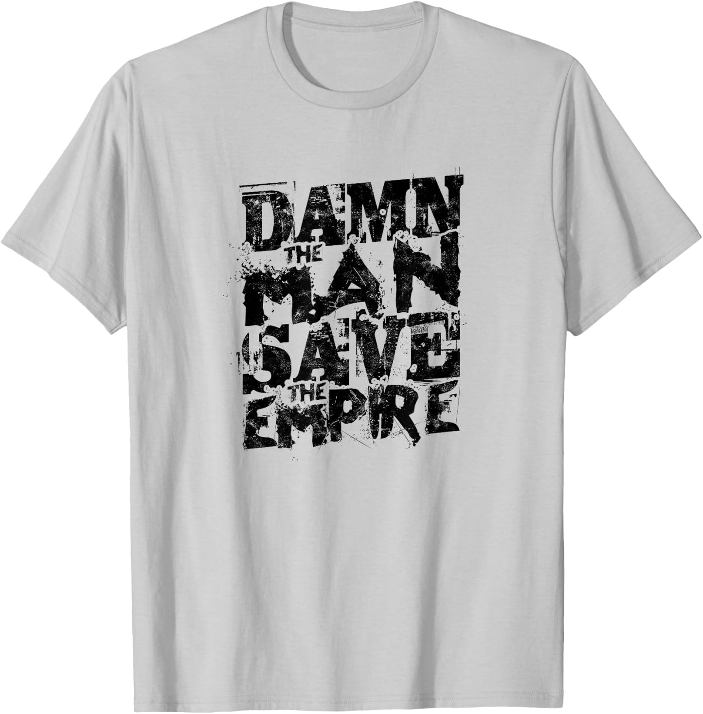 Damn The Man Save The Empire T-Shirt - T-Shirt | Ash