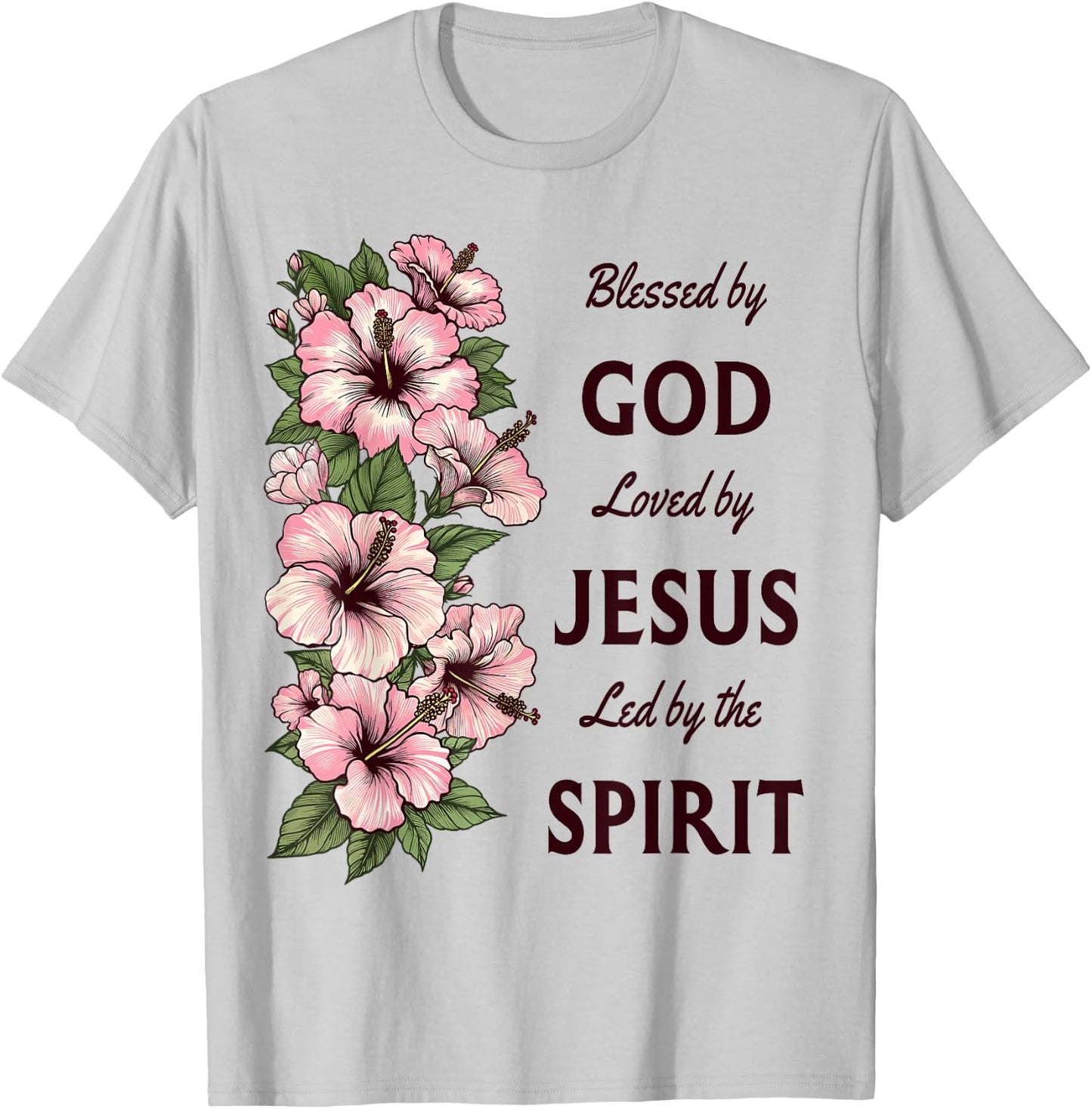 Blessed by God Loved by Jesus Hibiscus Christian T-Shirt - T-Shirt | Ash