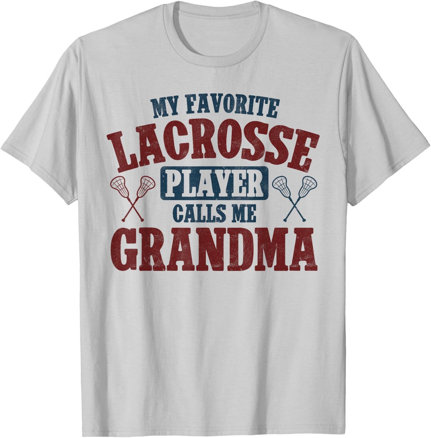 My Favorite Lacrosse Player Calls Me Grandma Lacrosse T-Shirt - T-Shirt | Ash