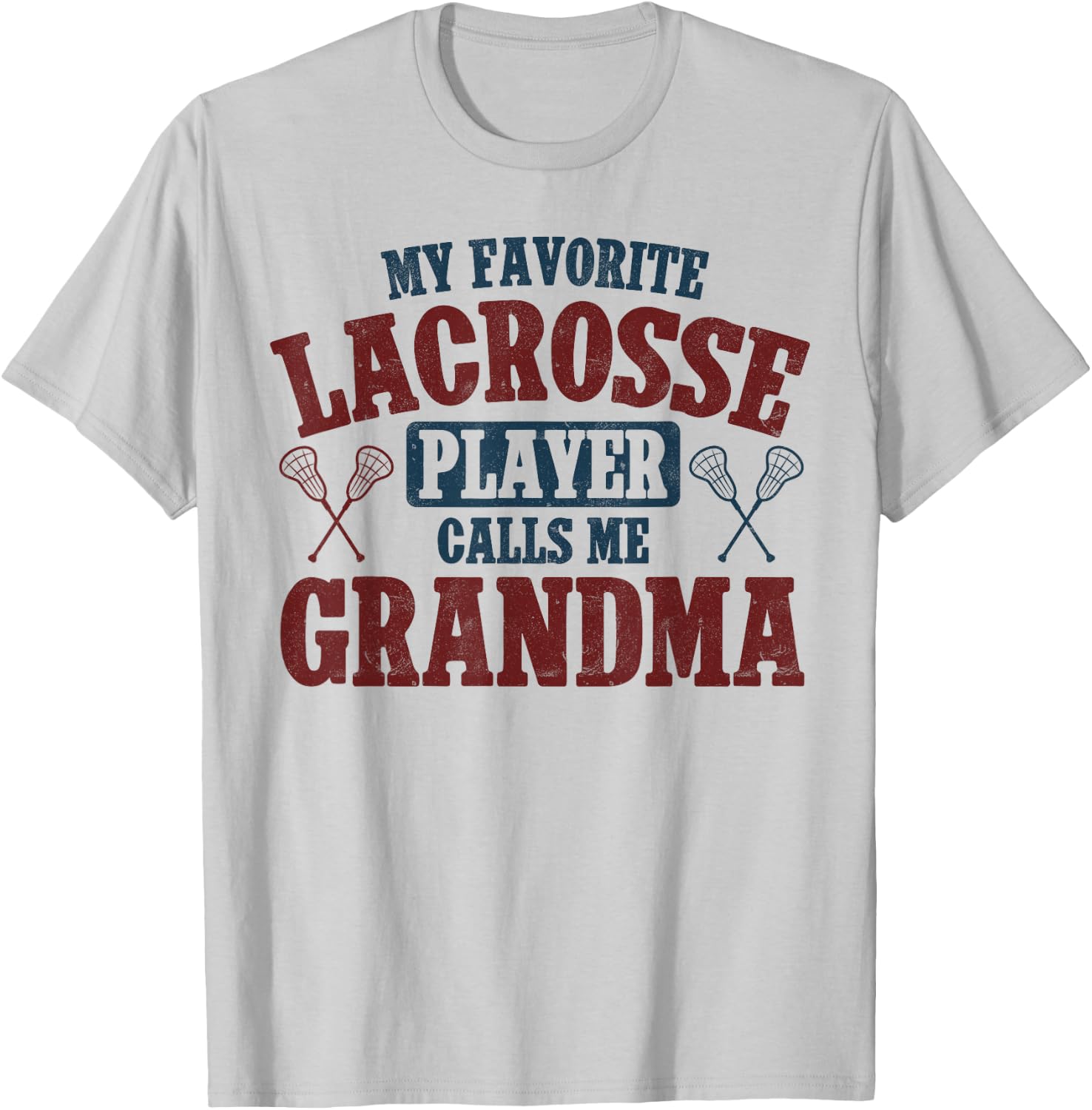 My Favorite Lacrosse Player Calls Me Grandma Lacrosse T-Shirt - T-Shirt | Ash