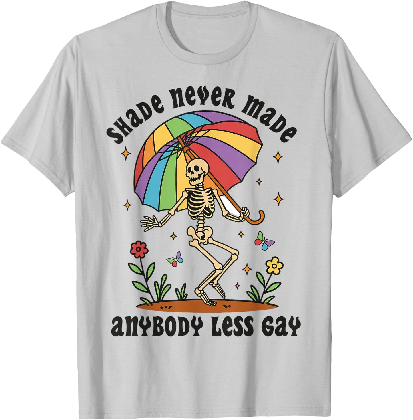 Shade Never Made Anybody Less Gay Funny Skeleton Pride Month T-Shirt - T-Shirt | Ash