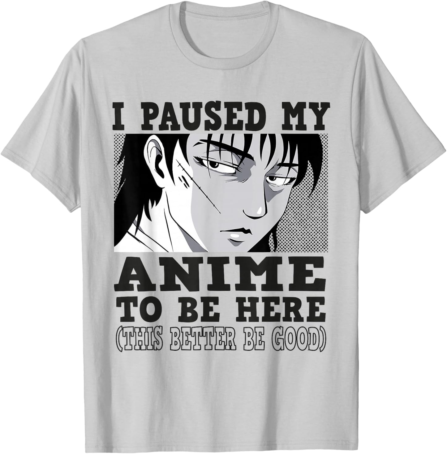 I paused my Anime to be here, Anime T-Shirt - T-Shirt | Ash